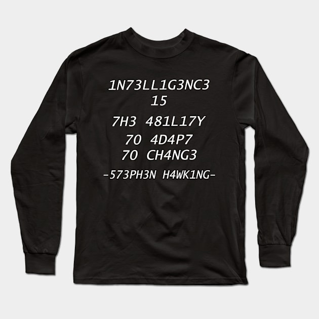 1N73LL1G3NC3 15 7H3 481L17Y 70 4D4P7 70 CH4NG3 t shirt Long Sleeve T-Shirt by Seven Spirit